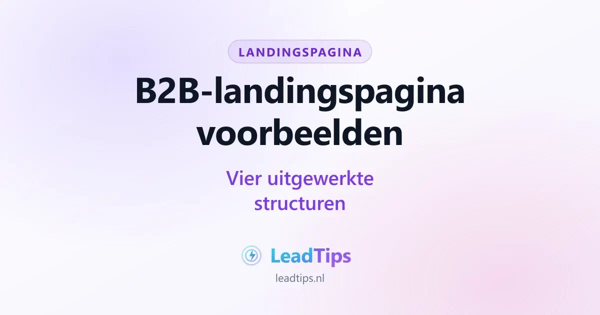 B2B-landingspagina voorbeelden: vier uitgewerkte structuren