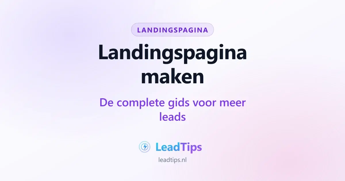 Landingspagina maken: de complete gids voor een hoog converterende pagina