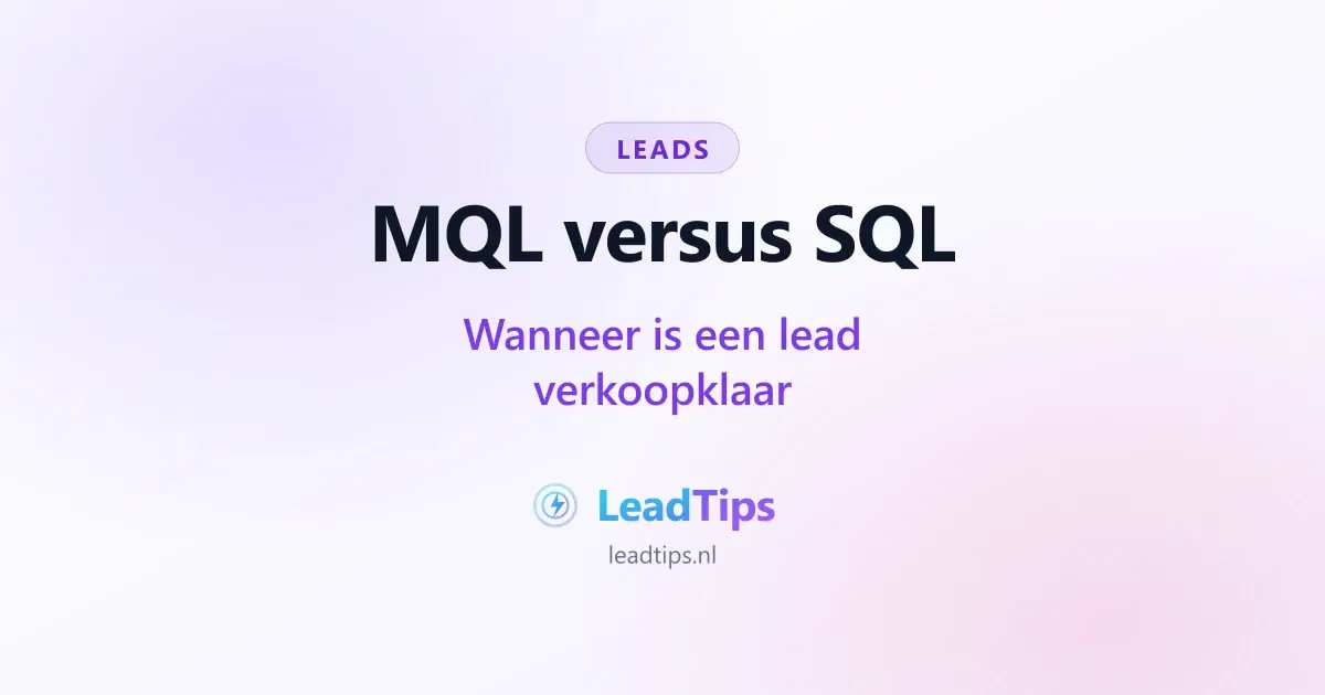 MQL vs. SQL: wanneer is een lead verkoopklaar?